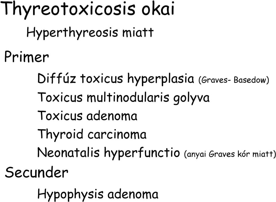 multinodularis golyva Toxicus adenoma Thyroid carcinoma