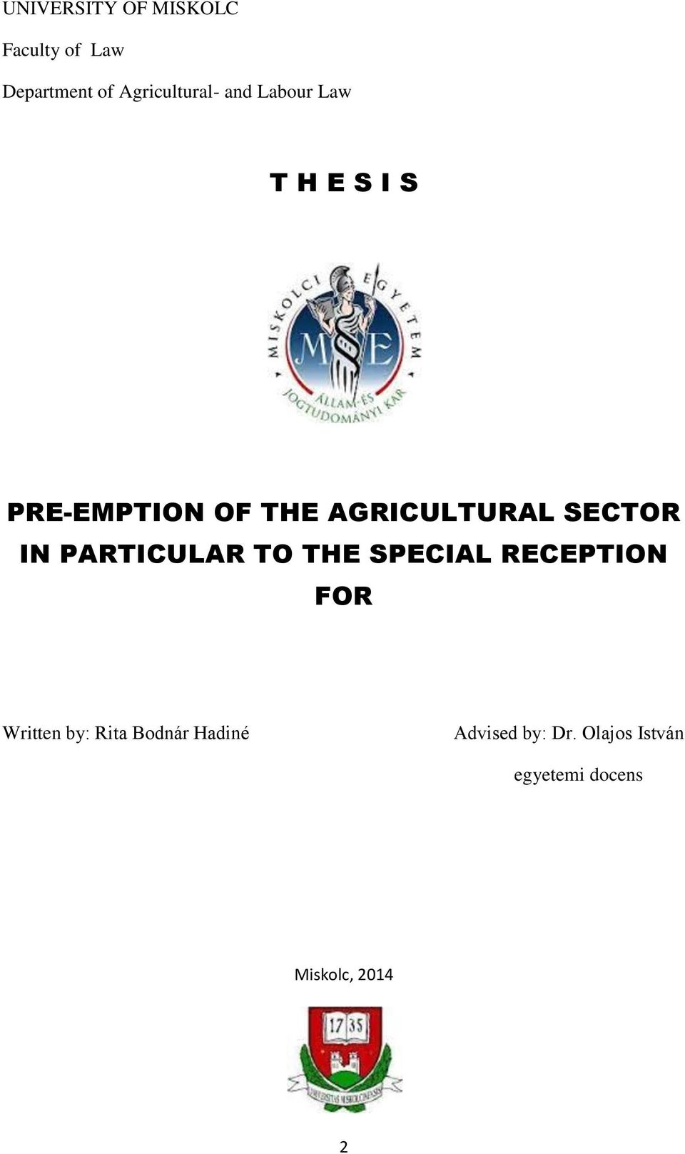 IN PARTICULAR TO THE SPECIAL RECEPTION FOR Written by: Rita Bodnár