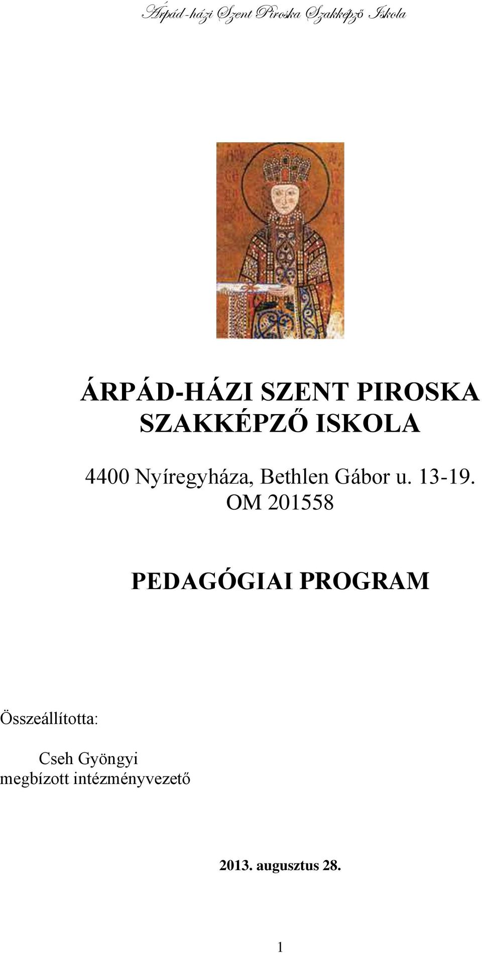 OM 201558 PEDAGÓGIAI PROGRAM Összeállította: