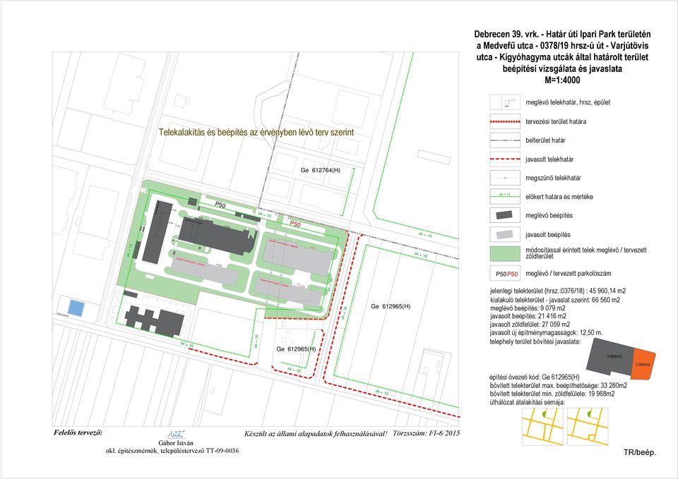 épület Telekalakítás és beépítés az érvényben lévő terv szerint tervezési terület határa belterület határ Ge 612764(H) javasolt telekhatár megszűnő telekhatár energia központ +9,40 +7,40 +7,50 +5,50