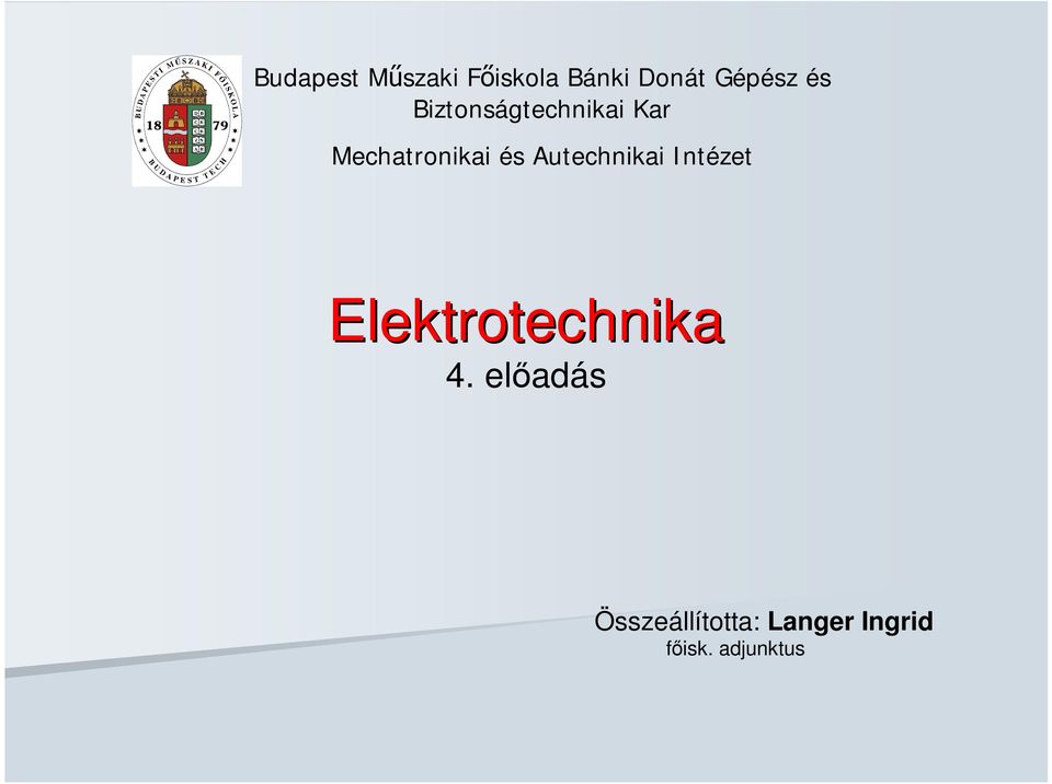 utechnikai ntézet Elektrotechnika 4.