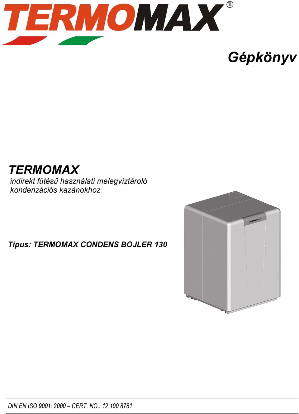kazánokhoz Típus: TERMOMAX CONDENS