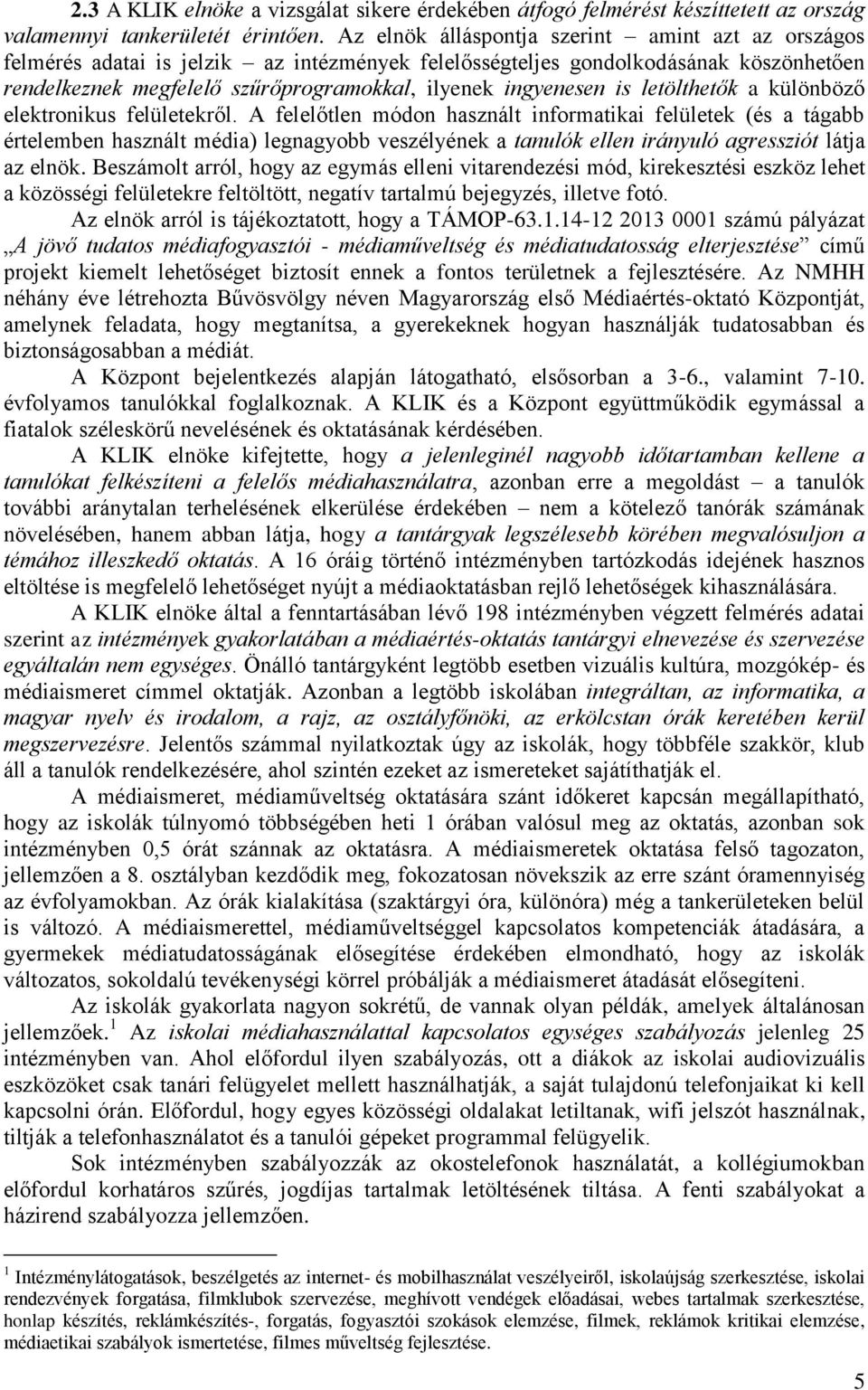 is letölthetők a különböző elektronikus felületekről.