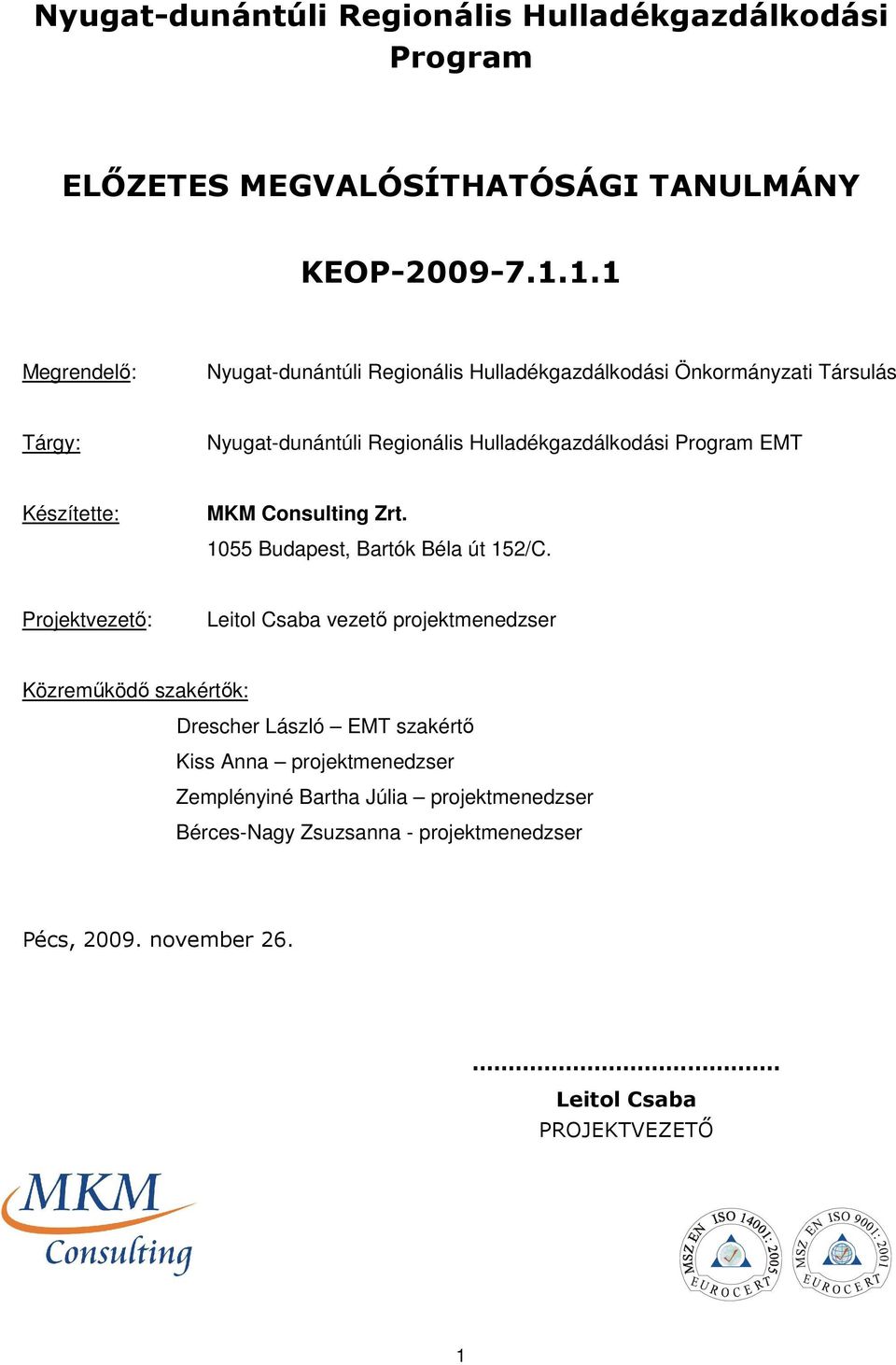 Program EMT Készítette: MKM Consulting Zrt. 1055 Budapest, Bartók Béla út 152/C.