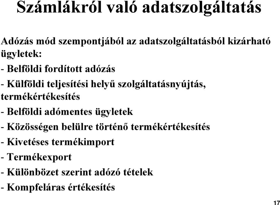 termékértékesítés - Belföldi adómentes ügyletek - Közösségen belülre történő termékértékesítés