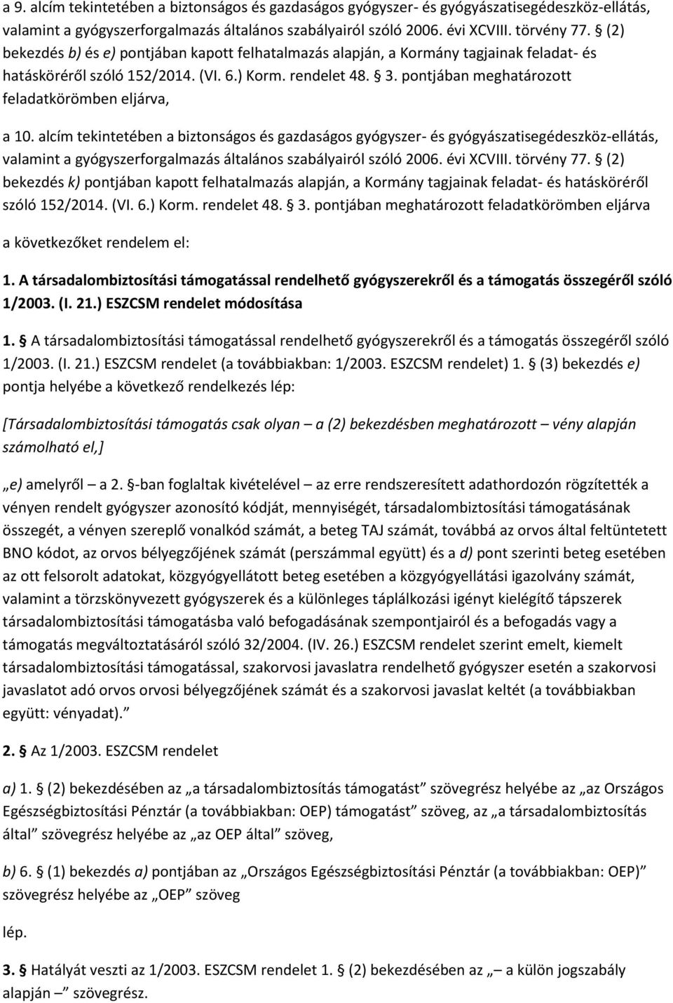 pontjában meghatározott feladatkörömben eljárva, a 10.