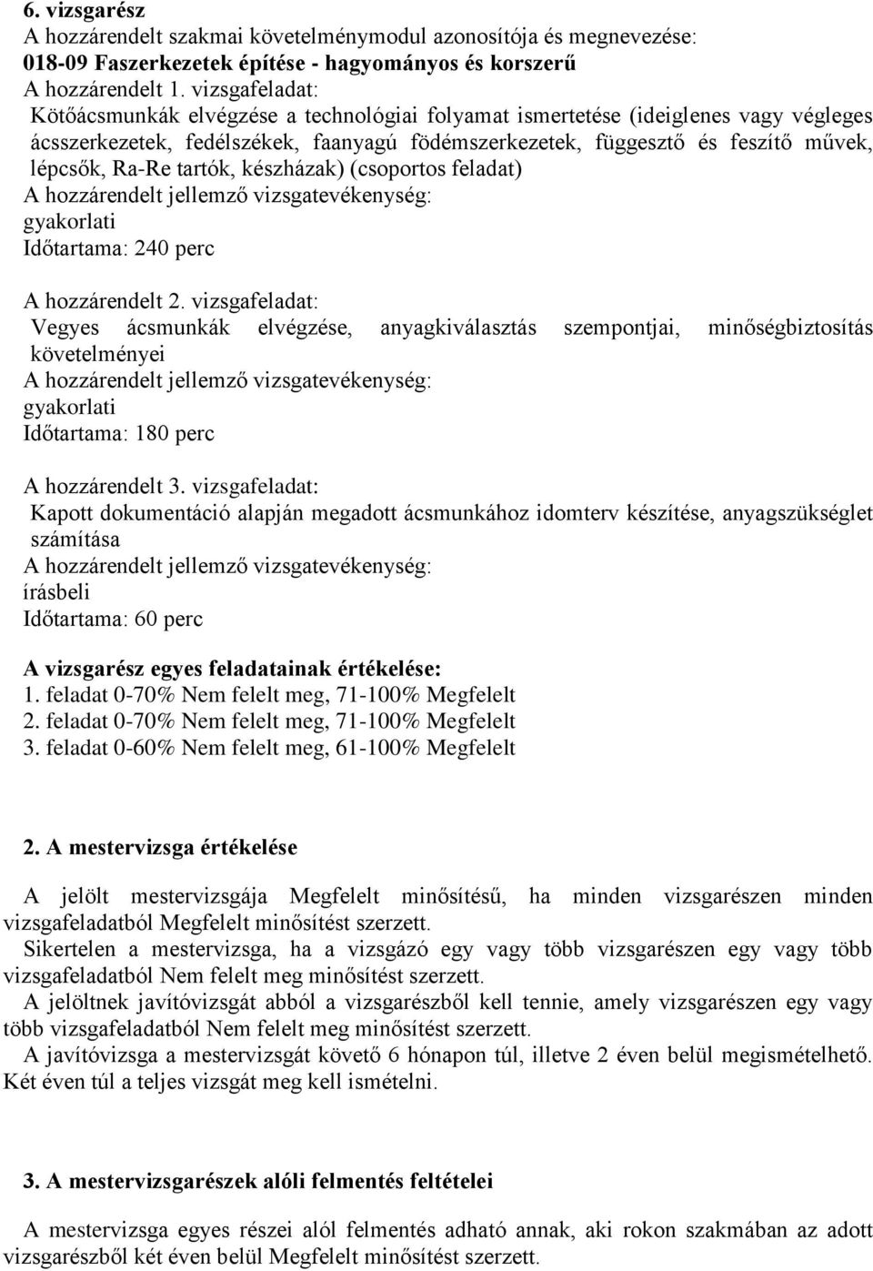 tartók, készházak) (csoportos feladat) gyakorlati Időtartama: 240 perc A hozzárendelt 2.