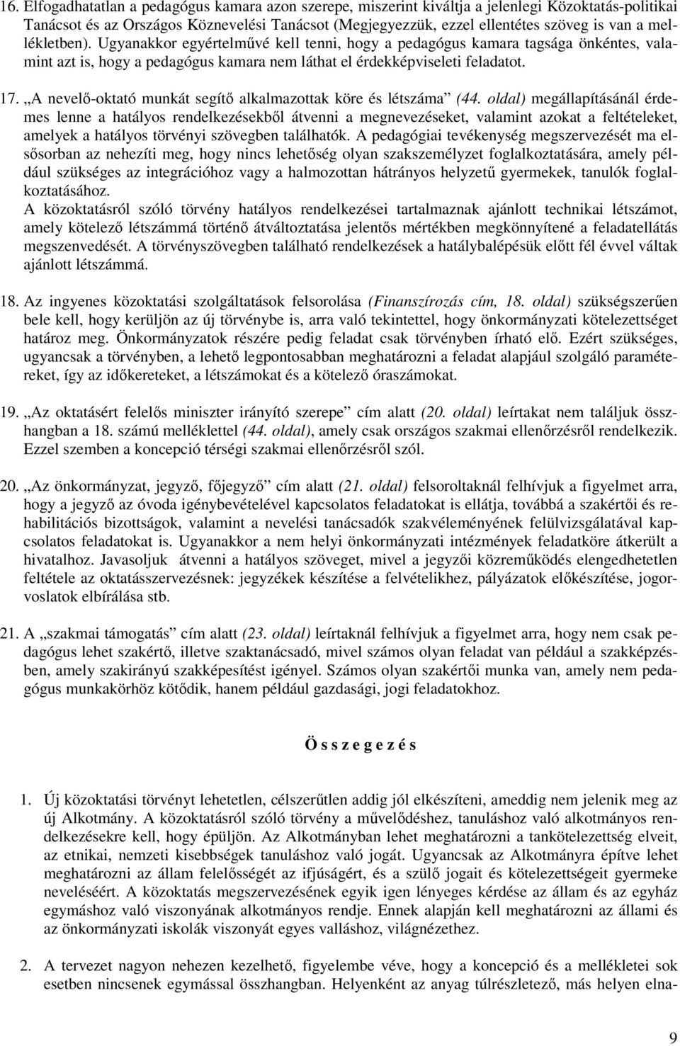 A nevelő-oktató munkát segítő alkalmazottak köre és létszáma (44.