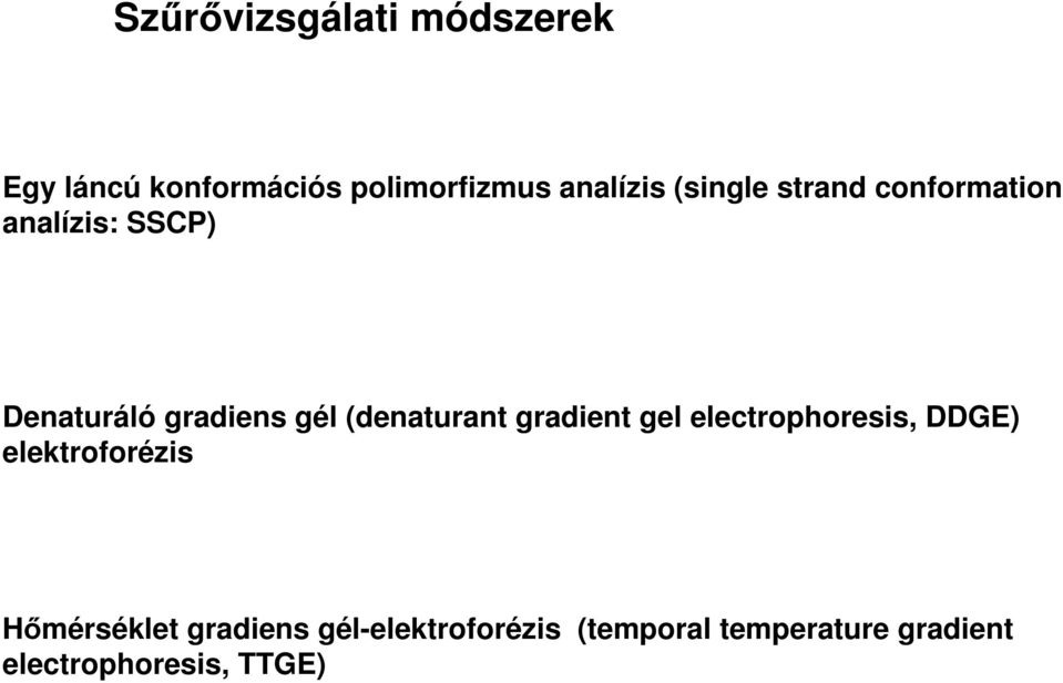 (denaturant gradient gel electrophoresis, DDGE) elektroforézis