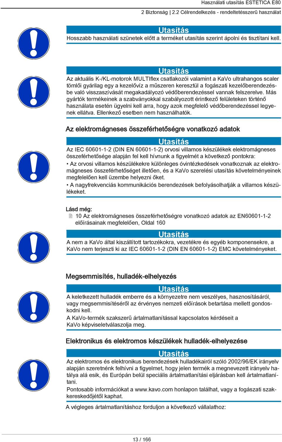 megakadályozó védőberendezéssel vannak felszerelve.