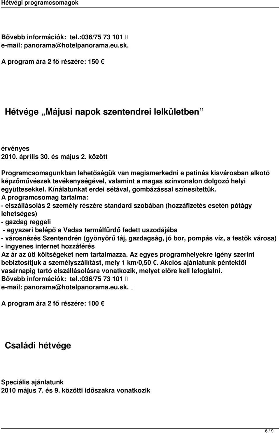 Kínálatunkat erdei sétával, gombázással színesítettük.