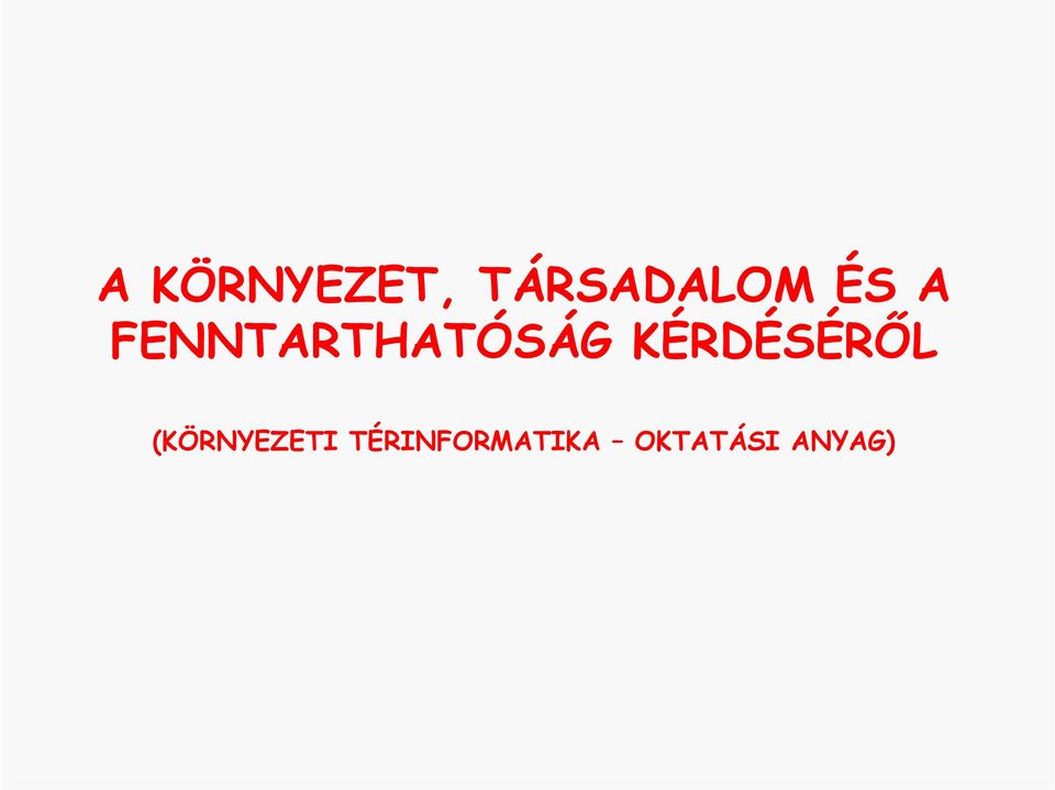 KÉRDÉSÉRŐL (KÖRNYEZETI