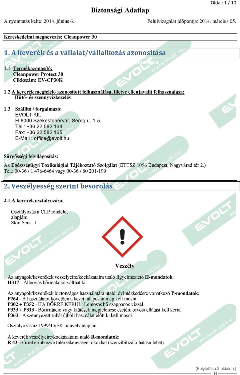 3 Szállító / forgalmazó: EVOLT Kft. -8000 Székesfehérvár, Sereg u. 1-5. Tel.: +36 22 582 164 Fax: +36 22 582 165 E-Mail : office@evolt.