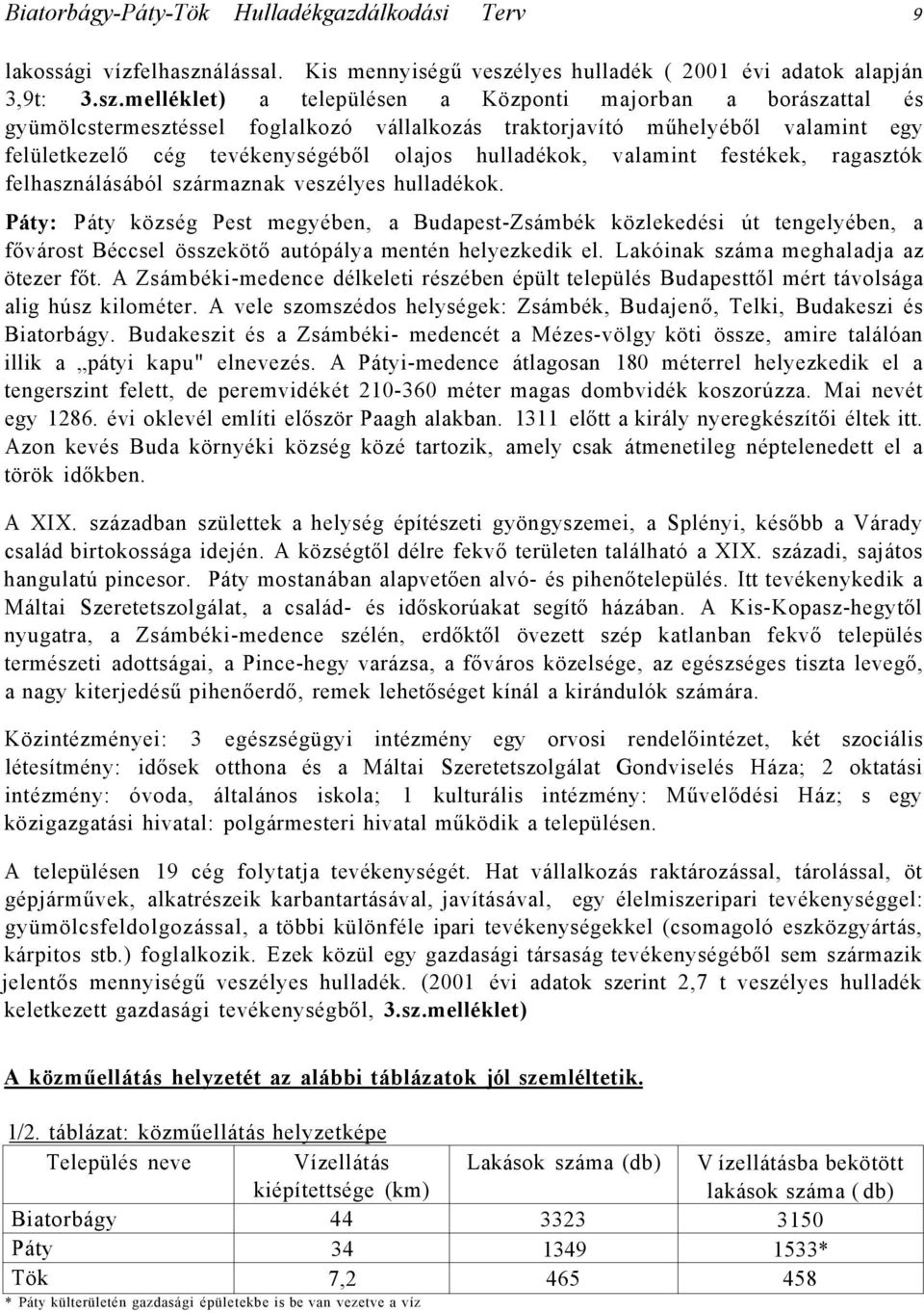 lyes hulladék ( 2001 évi adatok alapján 3,9t: 3.sz.