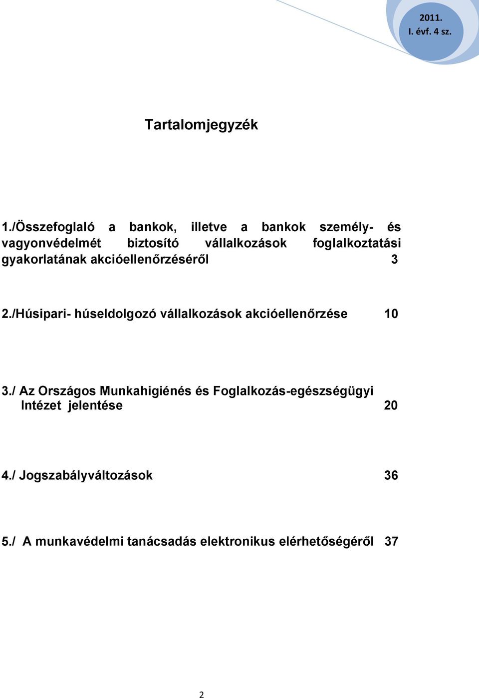 foglalkoztatási gyakorlatának akcióellenőrzéséről 3 2.