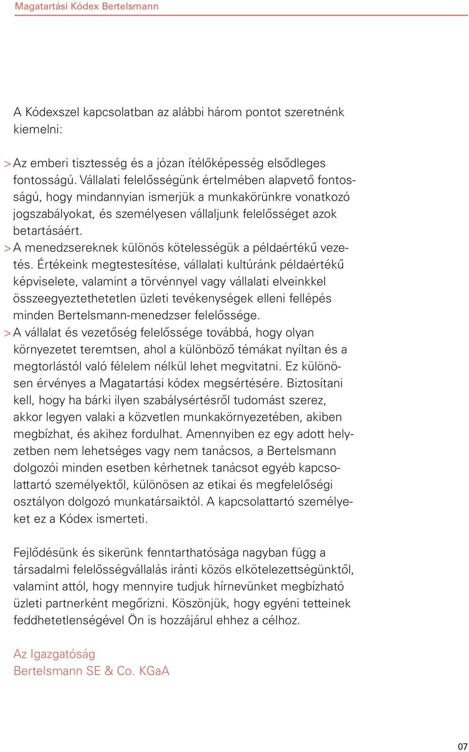 > A menedzsereknek különös kötelességük a példaértékű vezetés.