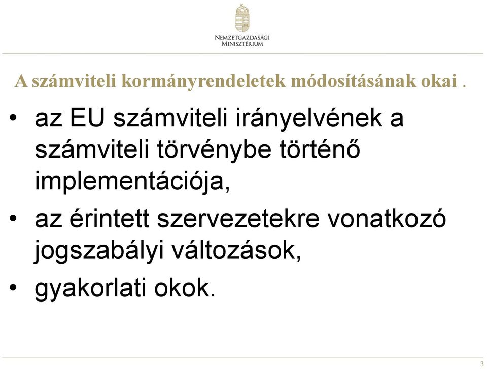törvénybe történő implementációja, az érintett