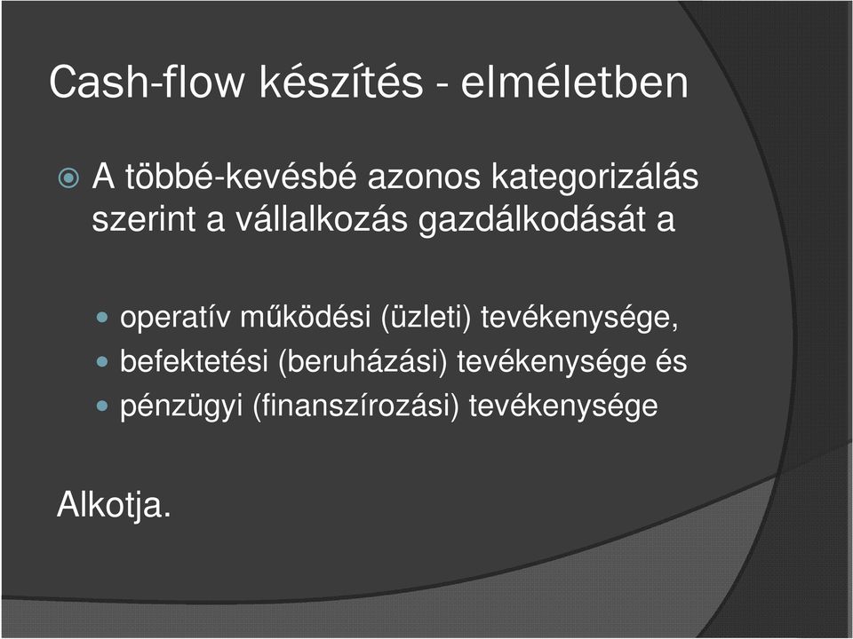 operatív működési (üzleti) tevékenysége, befektetési