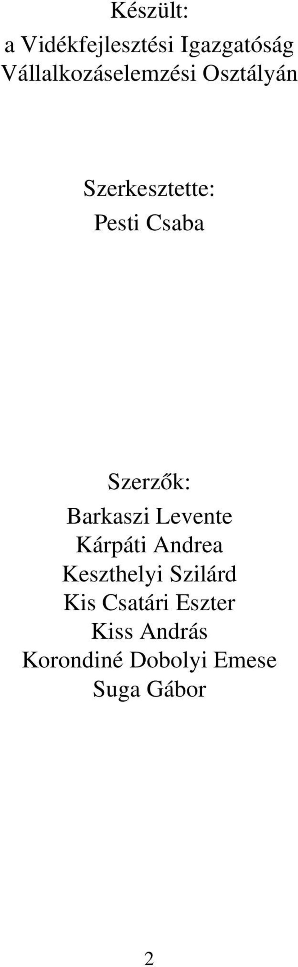 Csaba Szerzők: Barkaszi Levente Kárpáti Andrea