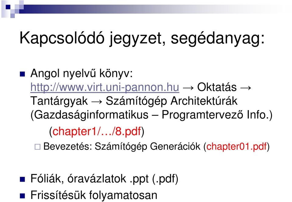 hu Oktatás Tantárgyak Számítógép Architektúrák (Gazdaságinformatikus