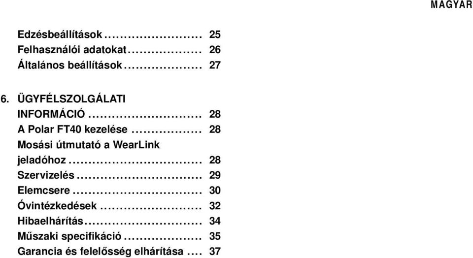 .. 28 Mosási útmutató a WearLink jeladóhoz... 28 Szervizelés... 29 Elemcsere.
