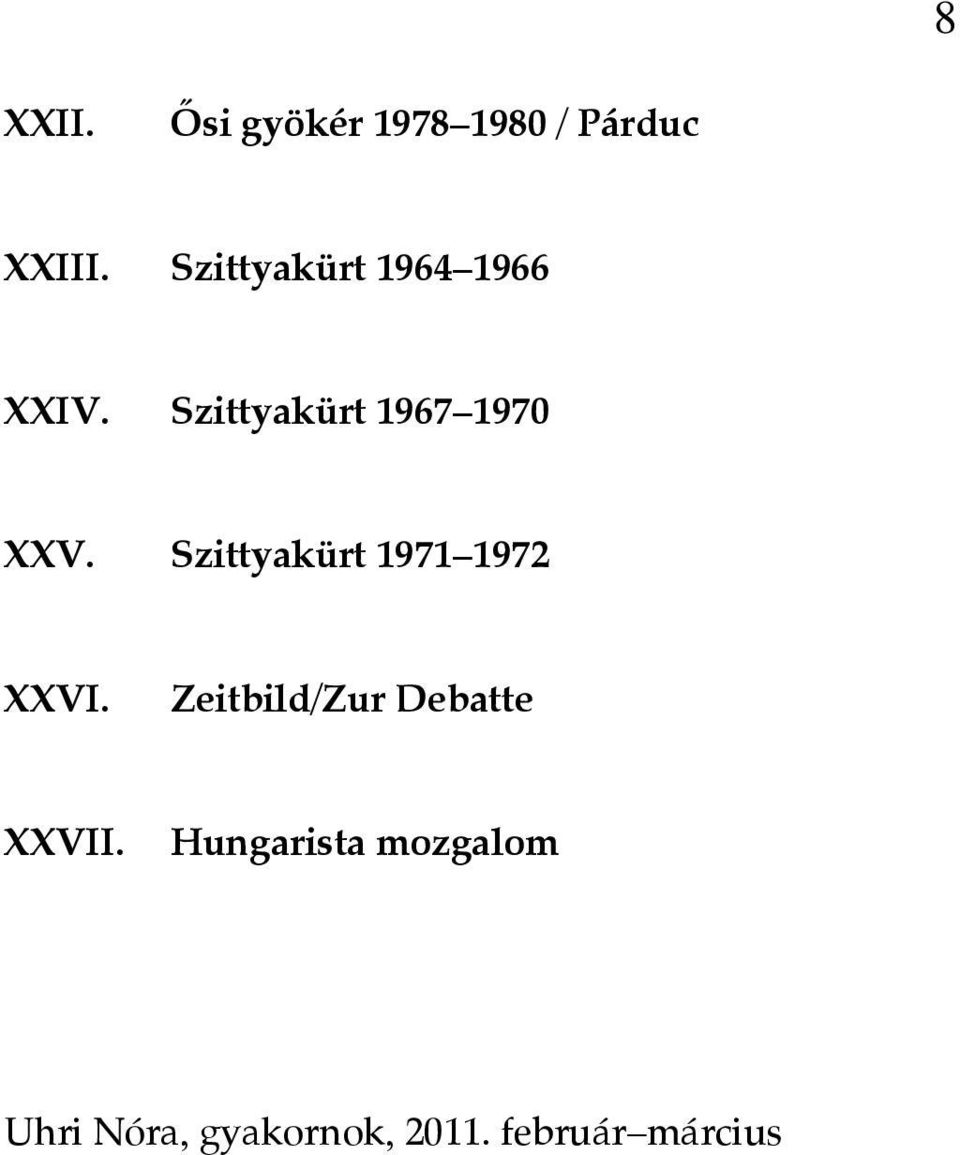 Szittyakürt 1971 1972 XXVI. Zeitbild/Zur Debatte XXVII.