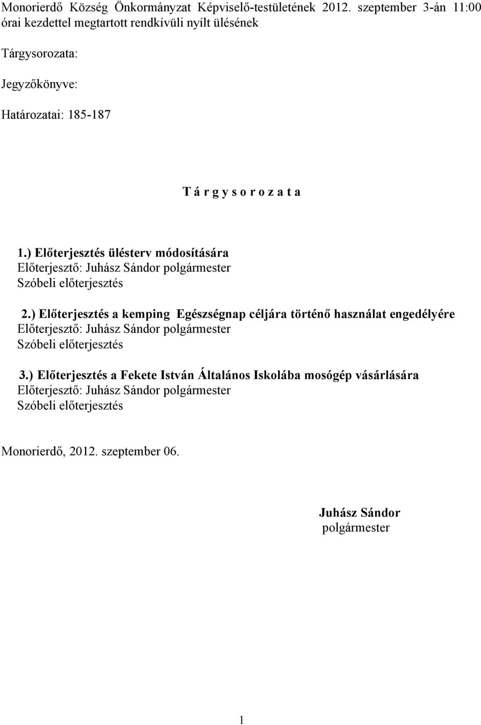 ) Előterjesztés ülésterv módosítására 2.