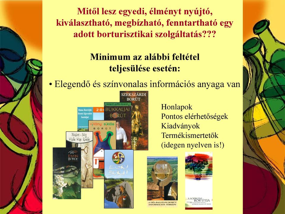 ?? Minimum az alábbi feltétel teljesülése esetén: Elegendő és