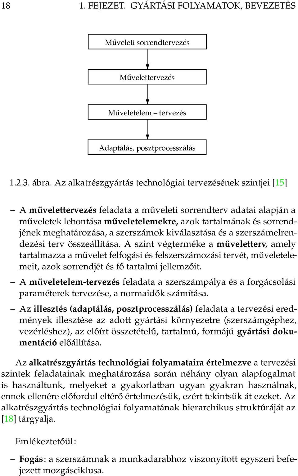 meghatározása, a szerszámok kiválasztása és a szerszámelrendezési terv összeállítása.