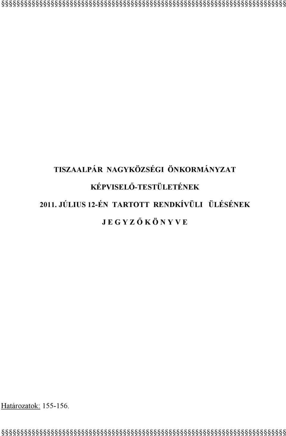 JÚLIUS 12-ÉN TARTOTT RENDKÍVÜLI