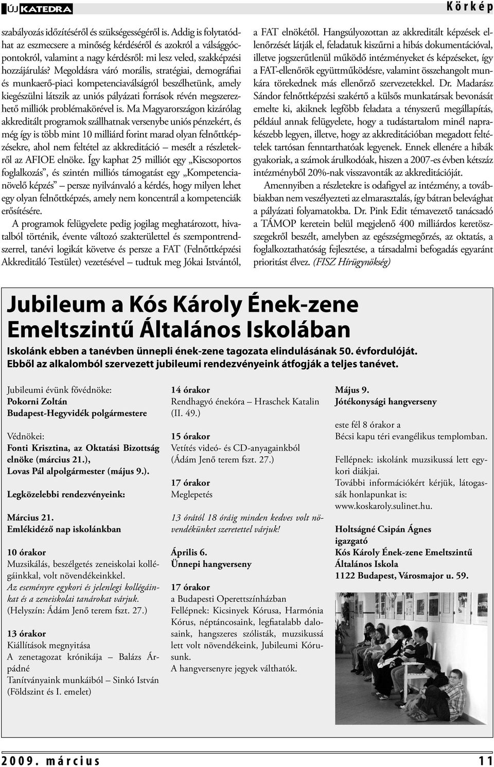 Megoldásra váró morális, stratégiai, demográfiai és munkaerő-piaci kompetenciaválságról beszélhetünk, amely kiegészülni látszik az uniós pályázati források révén megszerezhető milliók problémakörével