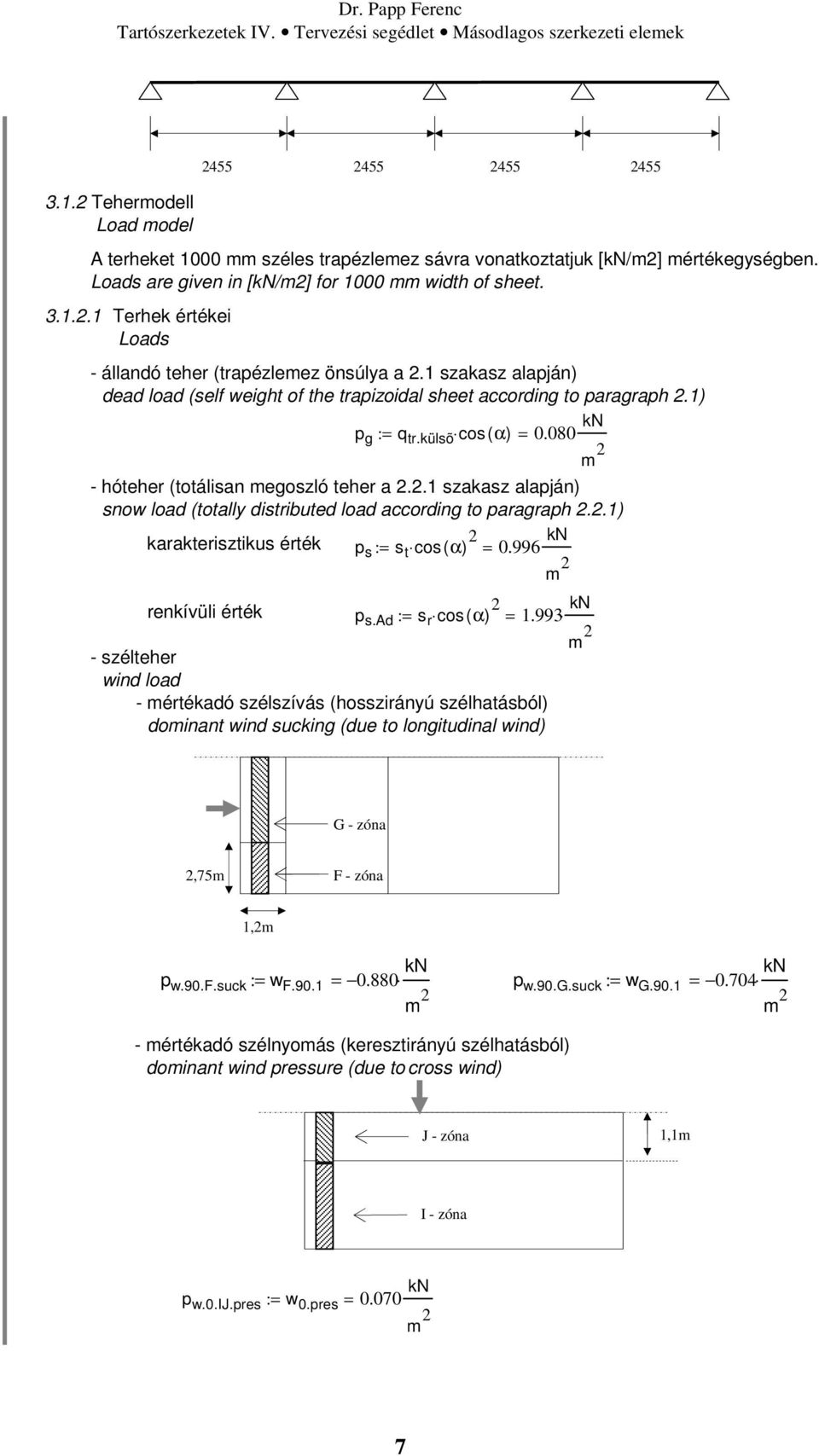 2.1) karakterisztikus érték p s := s t cos( α) 2 = 0.996 renkívüli érték p s.ad := s r cos( α) 2 = 1.