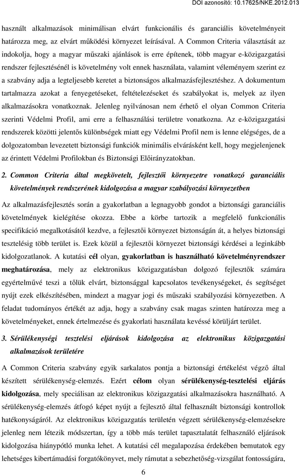 véleményem szerint ez a szabvány adja a legteljesebb keretet a biztonságos alkalmazásfejlesztéshez.