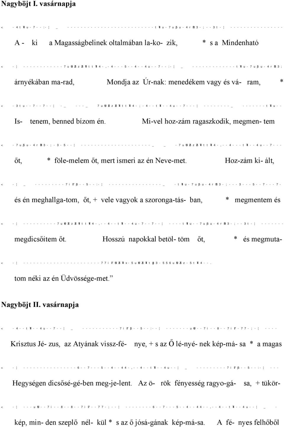 ------------7uU6Z5zZ5T4ttT44-,-4---5--4--4u--7--:- _-------------tt4u-7uj5u-4rr33; árnyékában ma-rad, Mondja az Úr-nak: menedékem vagy és vá- ram, * <-3tu--7--7--