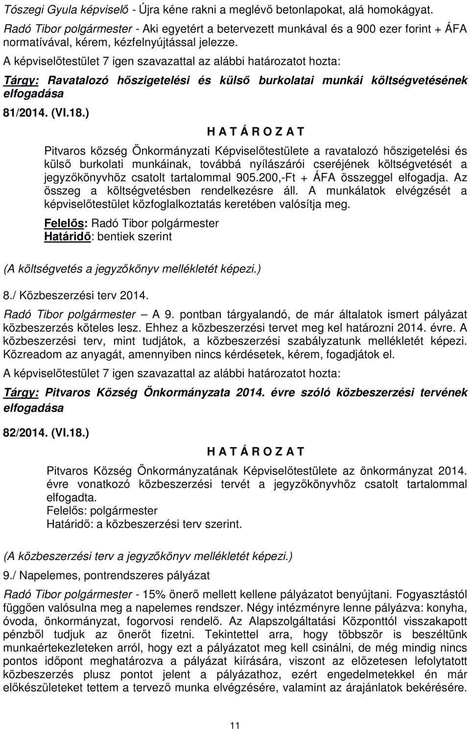 Tárgy: Ravatalozó hőszigetelési és külső burkolatai munkái költségvetésének elfogadása 81/2014. (VI.18.