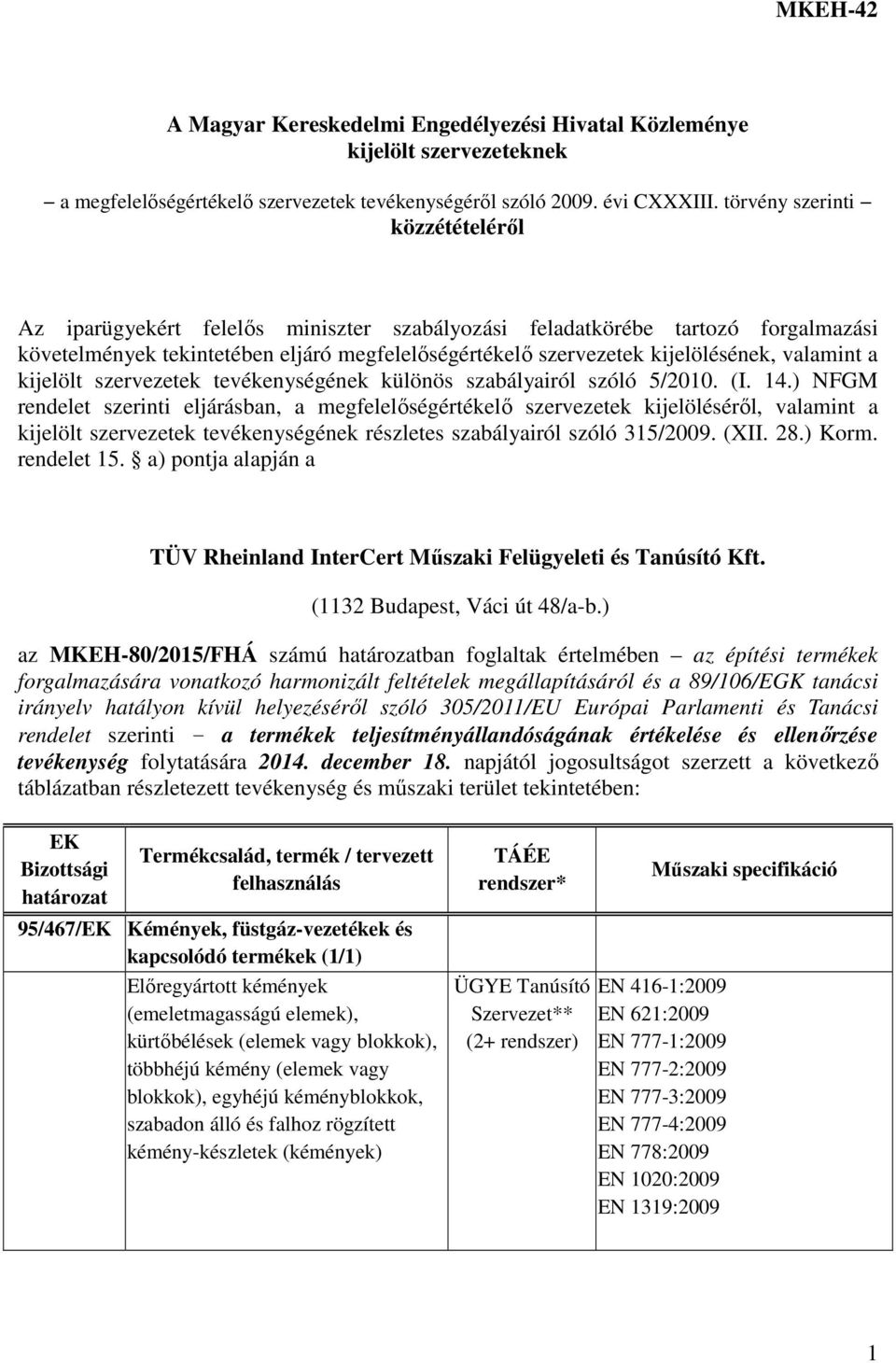 valamint a kijelölt szervezetek tevékenységének különös szabályairól szóló 5/2010. (I. 14.