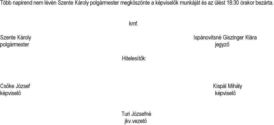 Szente Károly polgármester Ispánovitsné Giszinger Klára jegyző