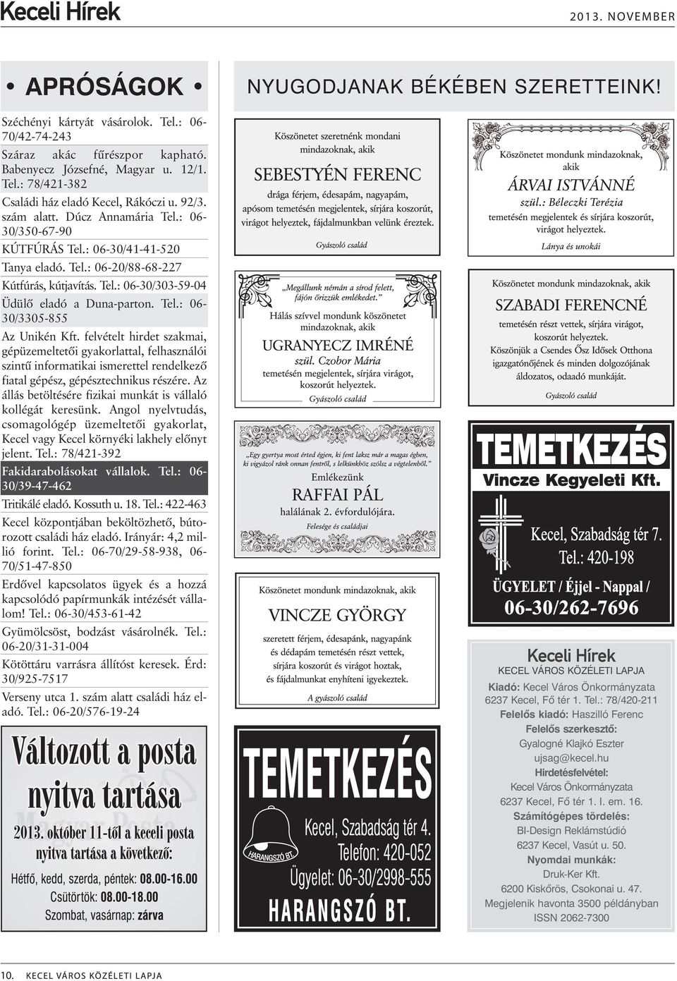 felvételt hirdet szakmai, gépüzemeltetõi gyakorlattal, felhasználói szintû informatikai ismerettel rendelkezõ fiatal gépész, gépésztechnikus részére.