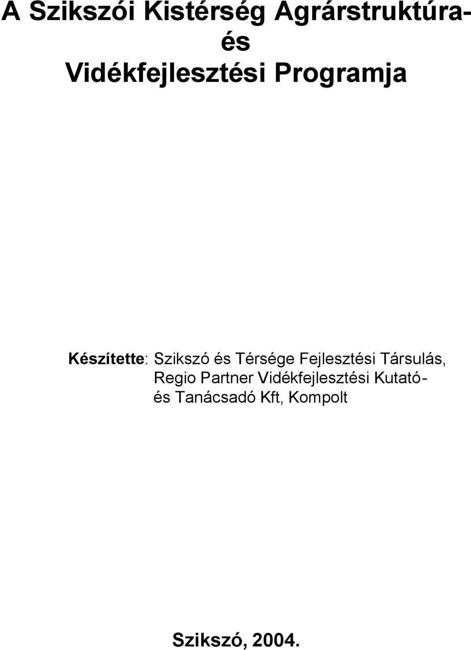 és Térsége Fejlesztési Társulás, Regio Partner