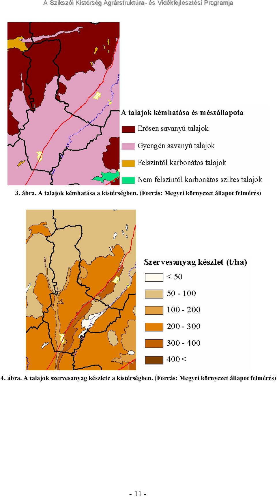 (Forrás: Megyei környezet állapot felmérés) 4. ábra.