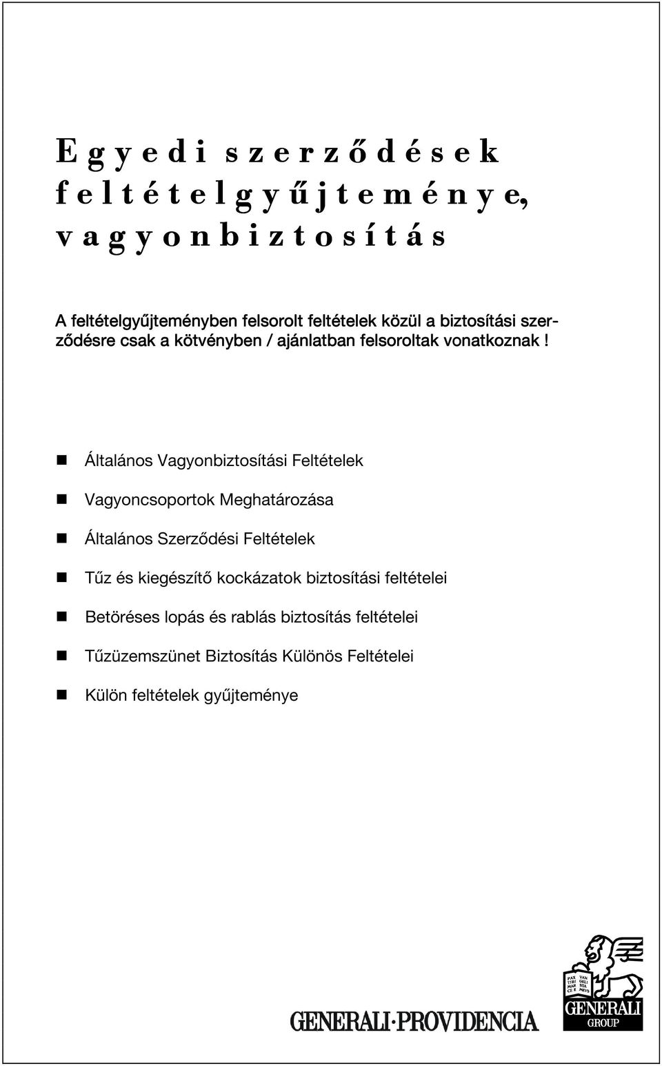 Általános Vagyonbiztosítási Feltételek Vagyoncsoportok Meghatározása Általános Szerződési Feltételek Tűz és kiegészítő