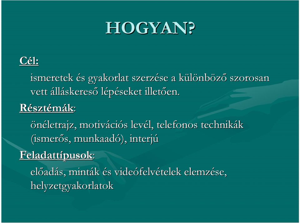 álláskeresı lépéseket illetıen. en.