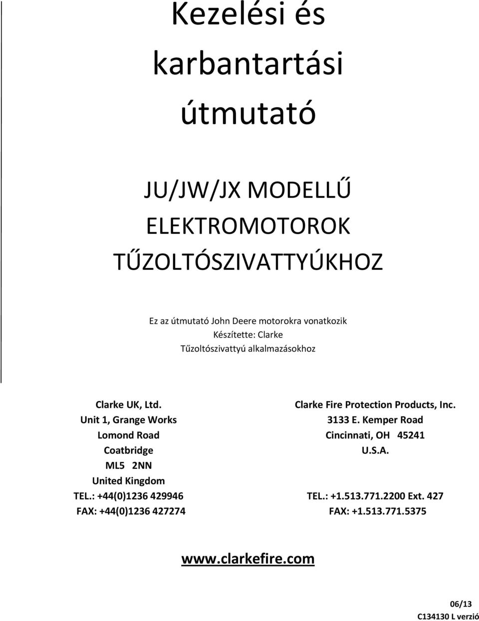 Unit 1, Grange Works 3133 E. Kemper Road Lomond Road Cincinnati, OH 45241 Coatbridge U.S.A. ML5 2NN United Kingdom TEL.