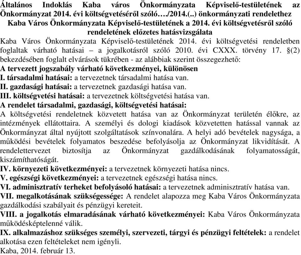 évi költségvetésről szóló rendeletének előzetes hatásvizsgálata Kaba Város Önkormányzata Képviselő-testületének 2014.