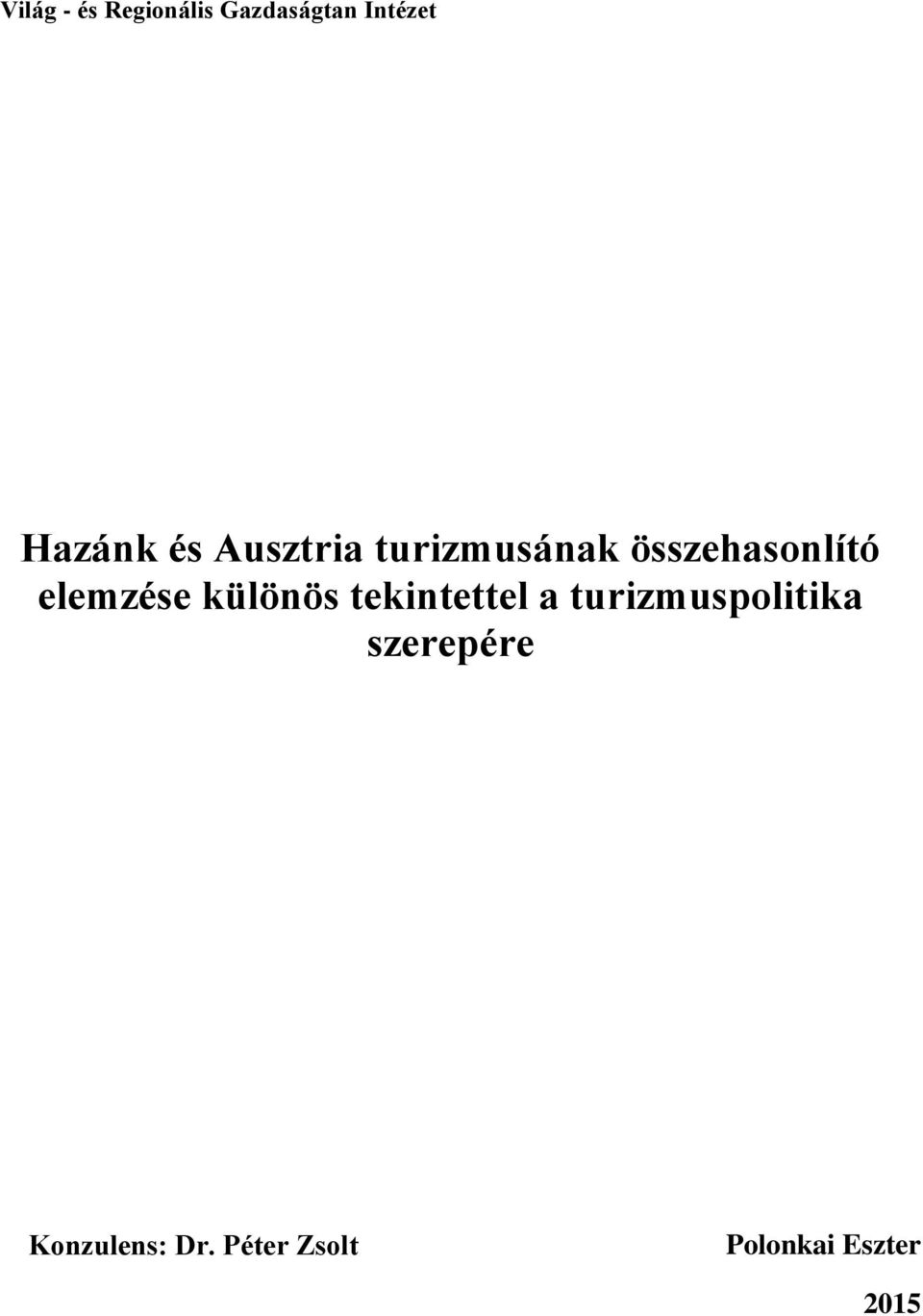 különös tekintettel a turizmuspolitika szerepére