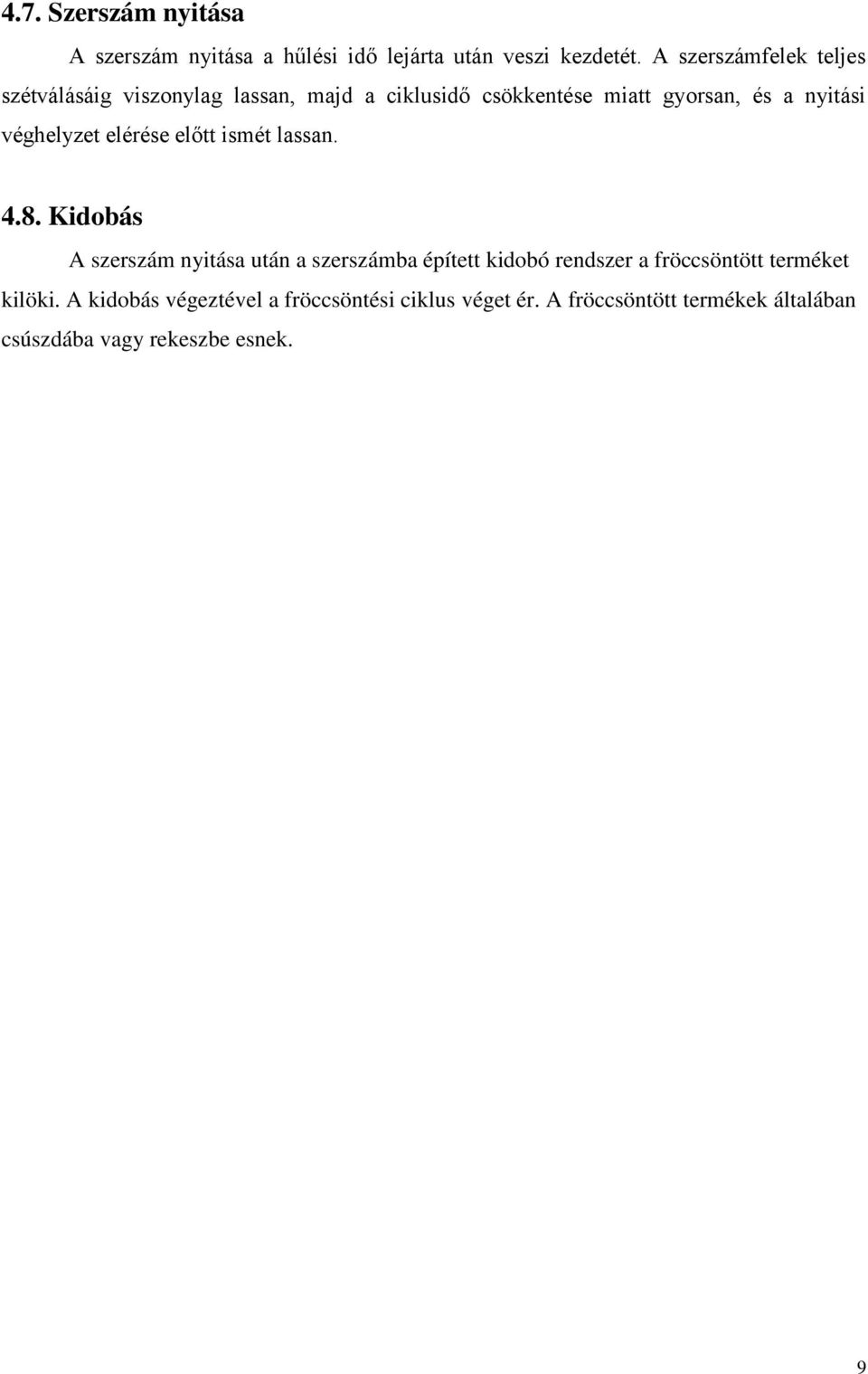véghelyzet elérése előtt ismét lassan. 4.8.