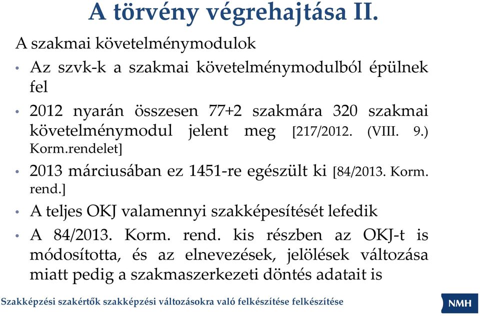 szakmai követelménymodul jelent meg [217/2012. (VIII. 9.) Korm.