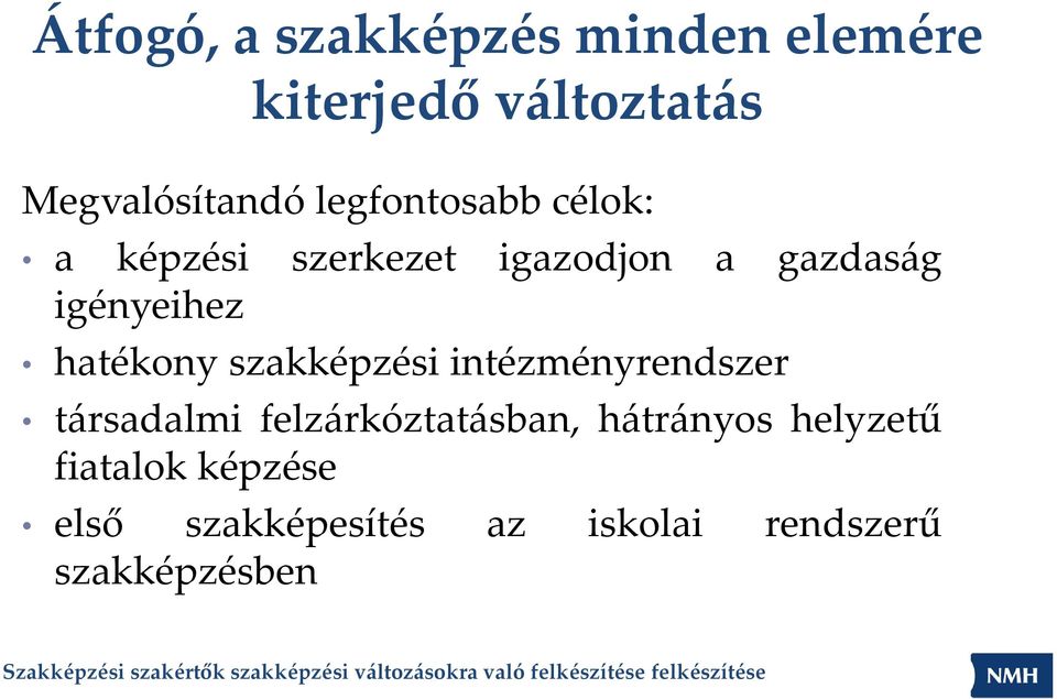 hatékony szakképzési intézményrendszer társadalmi felzárkóztatásban,