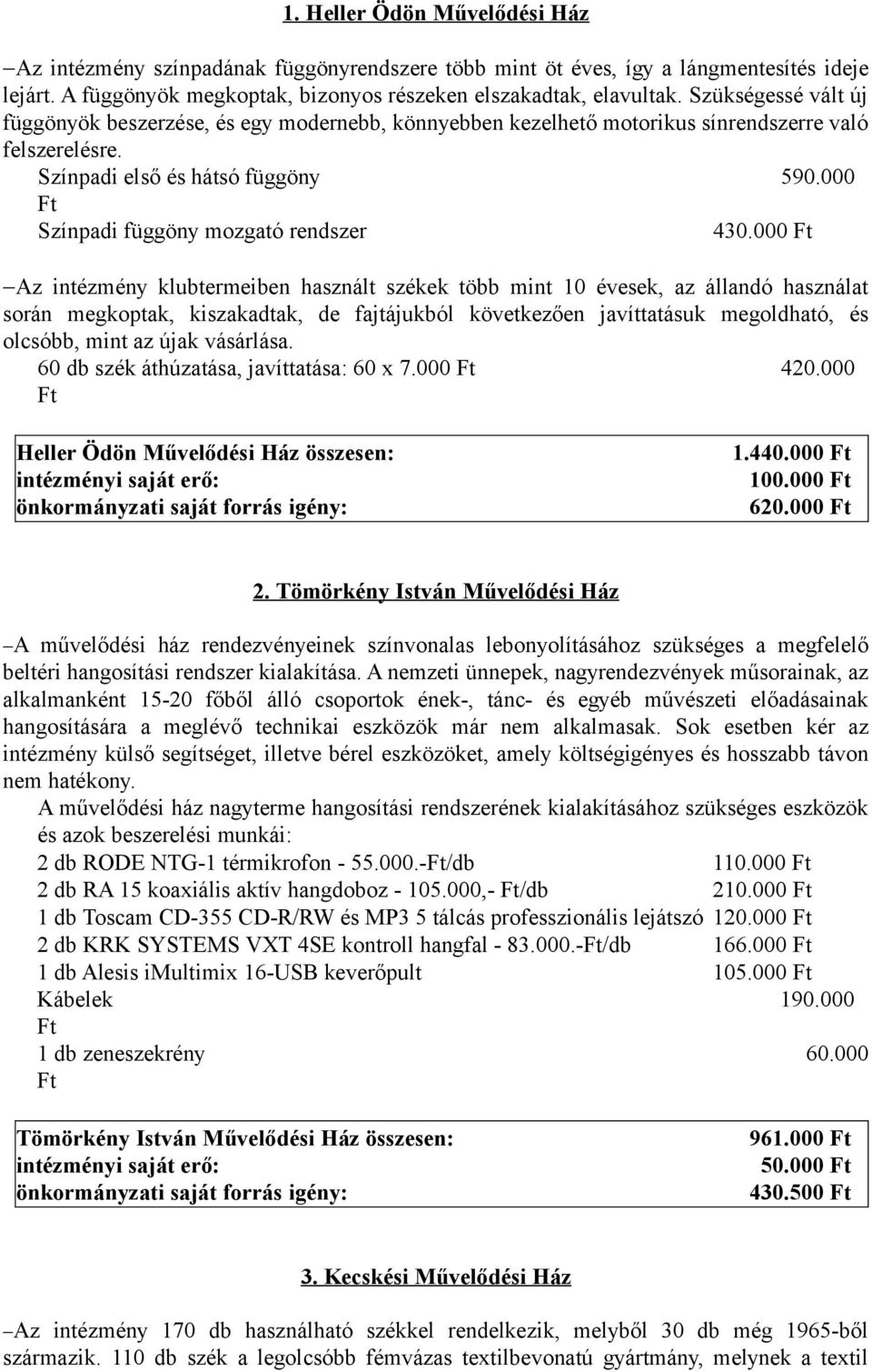 000 Színpadi függöny mozgató rendszer 430.