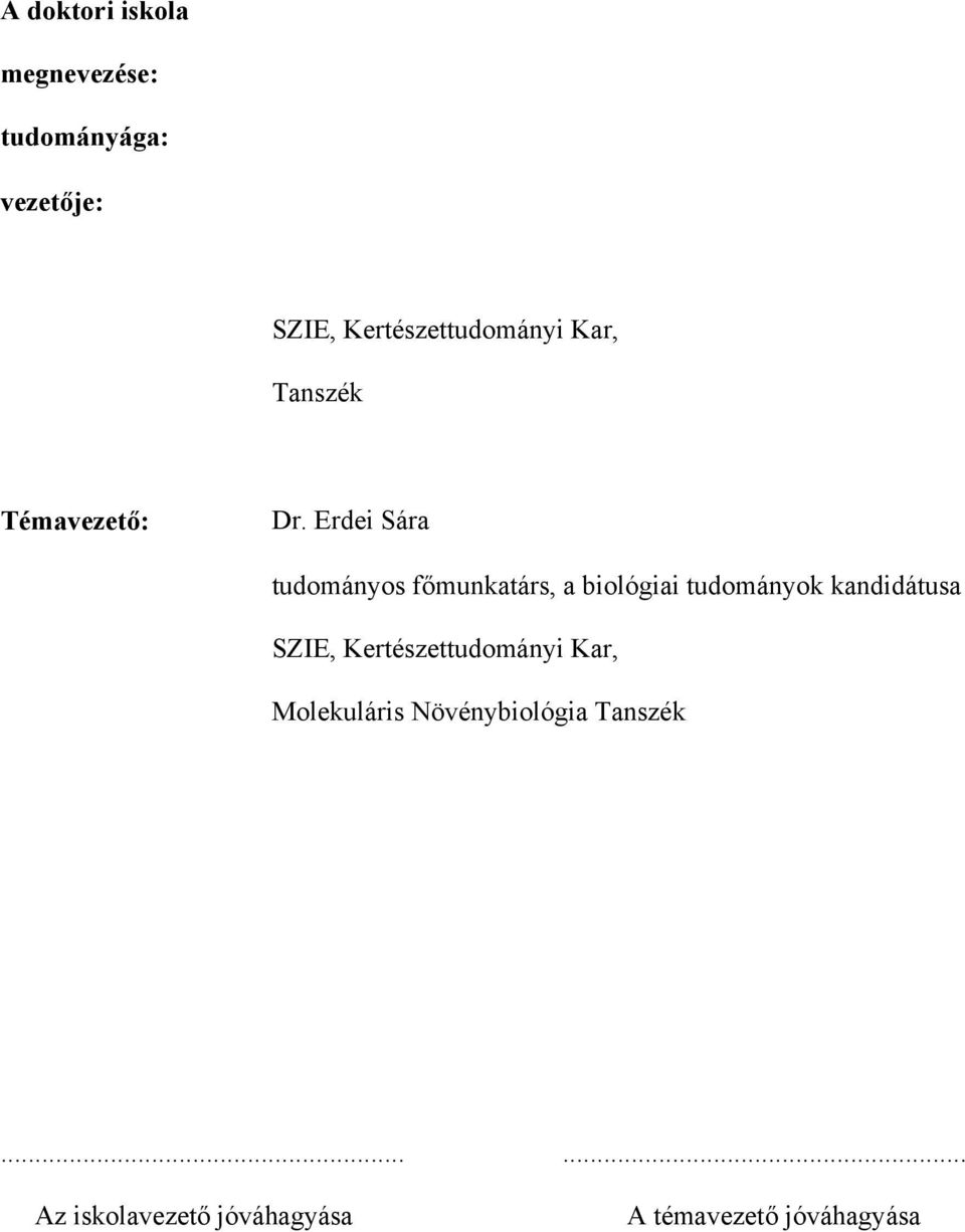 Erdei Sára tudományos főmunkatárs, a biológiai tudományok kandidátusa